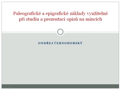 Paleografické a epigrafické základy využitelné při studiu a prezentaci opisů na mincích
